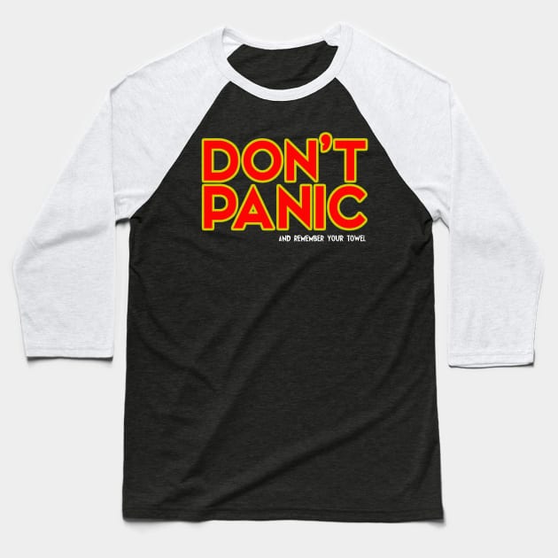 Don't Panic - and remember your towel Baseball T-Shirt by tone